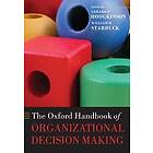 Gerard P Hodgkinson: The Oxford Handbook of Organizational Decision Making