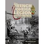 Raymond Guyader: French Foreign Legion in Indochina, 1946-1956: History, Uniforms, Headgear, Insignia, Weapons, Equipment