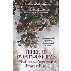 Dr Pauline Walley-Daniels: Three to Twenty-One Days-Esther's Progressive Prayer Fast