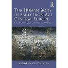 Katharina Rebay-Salisbury: The Human Body in Early Iron Age Central Europe