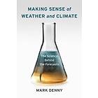 Mark Denny: Making Sense of Weather and Climate
