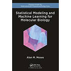 Alan Moses: Statistical Modeling and Machine Learning for Molecular Biology