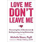 Dr Michelle Skeen: Love Me, Don't Leave Me