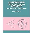 Patrick J Ryan: Euclidean and Non-Euclidean Geometry