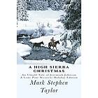 Mark Stephen Taylor: A High Sierra Christmas: An untold tale of Jeremiah Johnson