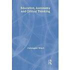 Christopher Winch: Education, Autonomy and Critical Thinking
