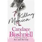 Candace Bushnell: Killing Monica