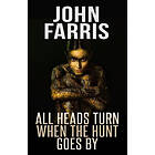 John Farris: All Heads Turn When the Hunt Goes by