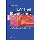 Scott A Lipson: MDCT and 3D Workstations