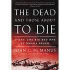 John C McManus: The Dead And Those About To Die