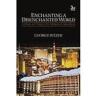 George Ritzer: Enchanting a Disenchanted World