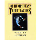 Joe Humphreys: Joe Humphreys's Trout Tactics