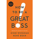 Gino Wickman, Rene Boer: How to Be a Great Boss