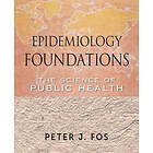 PJ Fos: Epidemiology Foundations The Science of Public Health