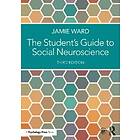 Jamie Ward: The Student's Guide to Social Neuroscience