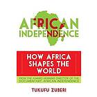 Tukufu Zuberi: African Independence