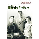 Katrin Himmler: The Himmler Brothers