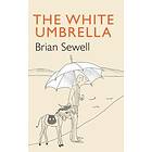 Brian Sewell: The White Umbrella