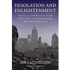 Ira Katznelson: Desolation and Enlightenment