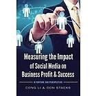 Cong Li, Don Stacks: Measuring the Impact of Social Media on Business Profit &; Success