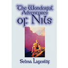 Selma Lagerlof: The Wonderful Adventures of Nils by Selma Lagerlof, Juvenile Fiction, Classics