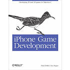 Paul Zirkle, Joe Hogue: iPhone Game Development: Developing 2D and 3D Games in Objective-C