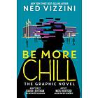 Ned Vizzini, David Levithan: Be More Chill: The Graphic Novel