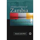 Bizeck Jube Phiri: A Political History Of Zambia