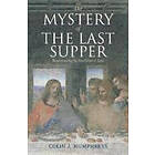 Colin J Humphreys: The Mystery of the Last Supper