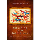 Joseph M Marshall III: Returning to the Lakota Way