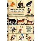 John Bierhorst: Cuentos Folkloricos Latinoamericanos: Fábulas de Las Tradiciones Hispanas E Indí Genas / Latin American Folktales: Stories f