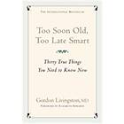 Gordon Livingston Md, Gordon Livingston: Too Soon Old, Late Smart