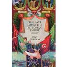Ryan Gingeras: The Last Days of the Ottoman Empire