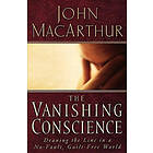 John F MacArthur: The Vanishing Conscience