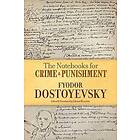 Fyodor Dostoyevsky: Notebooks for Crime and Punishment