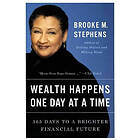 Brooke M Stephens: Wealth Happens One Day at a Time