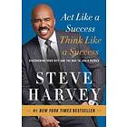 Steve Harvey: Act Like a Success, Think Success