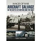 Andy Saunders: Aircraft Salvage in the Battle of Britain and Blitz