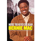 Bernie Mac: Maybe You Never Cry Again