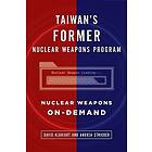 Andrea Stricker, David Albright: Taiwan's Former Nuclear Weapons Program