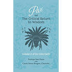 Carole Serene Borgens, Penelope Jean Hayes: Pax and the Critical Return to Wisdom: Volume 2 of Do Unto Earth