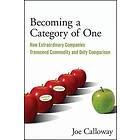 J Calloway: Becoming a Category of One 2e How Extra Extraordinary Companies Transcend Commodity and Defy Comparison
