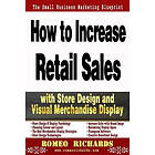 Romeo Richards: How to Increase Retail Sales with Store Design and Visual Merchandise Display