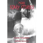 Alvin Schwartz: More Scary Stories To Tell In The Dark