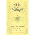 Carole Serene Borgens, Penelope Jean Hayes: Pax and the Yellow Brick Message: Volume 6 of Do Unto Earth