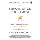 Erika Christakis: The Importance Of Being Little