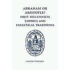 Garth Fowden: Abraham or Aristotle? First Millennium Empires and Exegetical Traditions