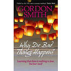 Gordon Smith: Why Do Bad Things Happen?