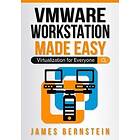 James Bernstein: VMware Workstation Made Easy