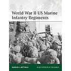 Gordon L Rottman: World War II US Marine Infantry Regiments